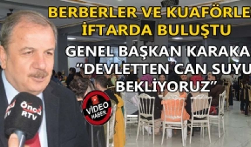 BERBERLER VE KUAFÖRLER İFTARDA BULUŞTU