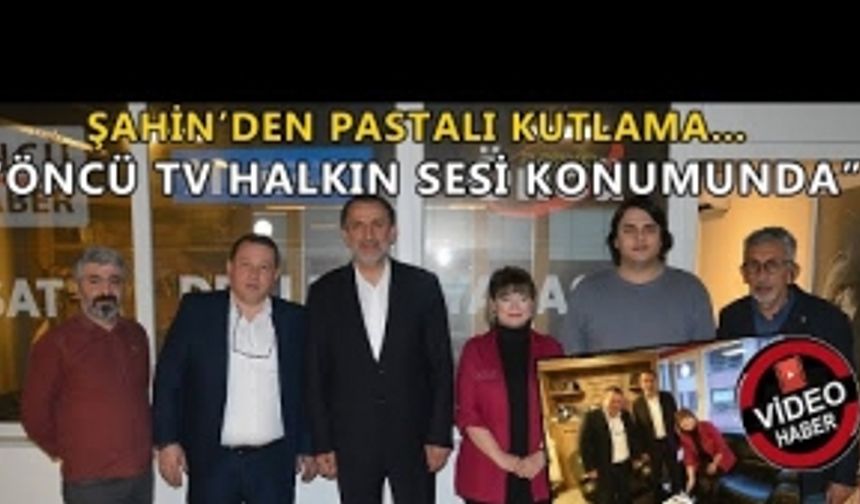 BİROL ŞAHİN'DEN PASTALI KUTLAMA… “ÖNCÜ TV DÜZCE’NİN GÜNDEMİNE IŞIK TUTUYOR”