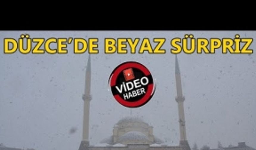 DÜZCE’DE BEYAZ SÜRPRİZ: CUMA VE CUMARTESİ GÜNLERİNE DİKKAT!