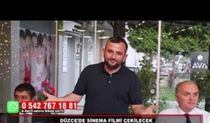 DÜZCE’DE SİNEMA FİLMİ ÇEKİLECEK