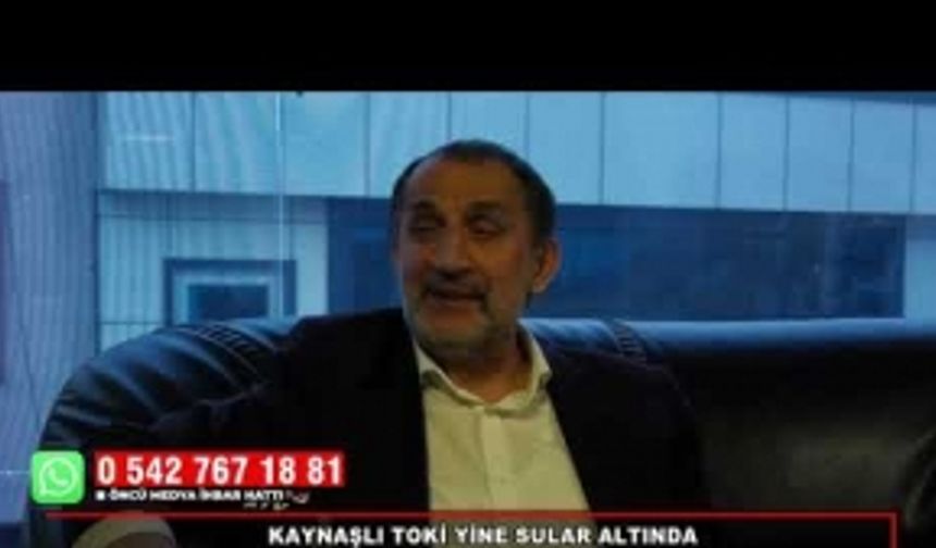 KAYNAŞLI TOKİ YİNE SULAR ALTINDA