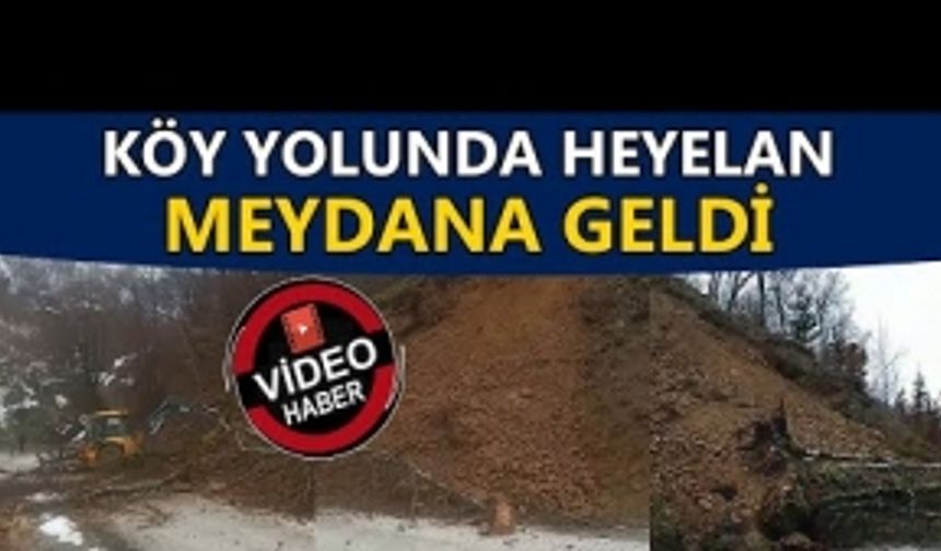 KÖY YOLUNDA HEYELAN MEYDANA GELDİ