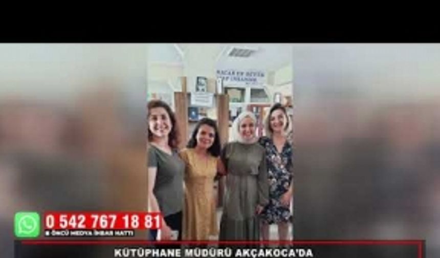 KÜTÜPHANE MÜDÜRÜ AKÇAKOCA’DA