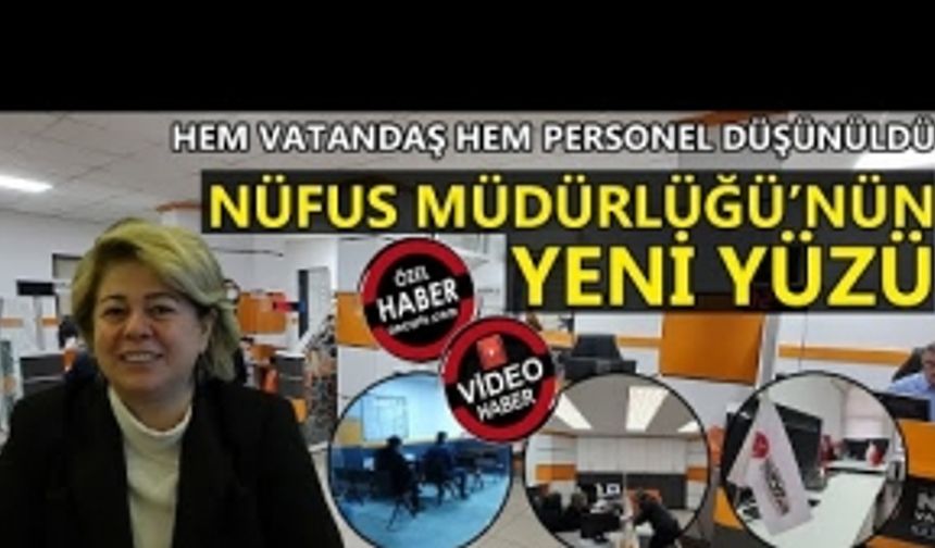 NÜFUS MÜDÜRLÜĞÜ’NÜN YENİ YÜZÜ