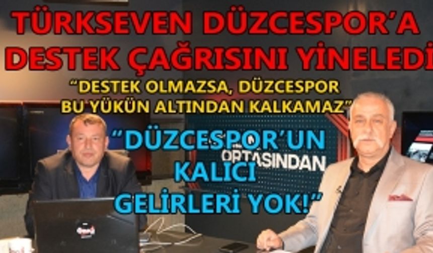 “DÜZCELİLİK RUHU GELİŞSİN, KENT KENETLENSİN”