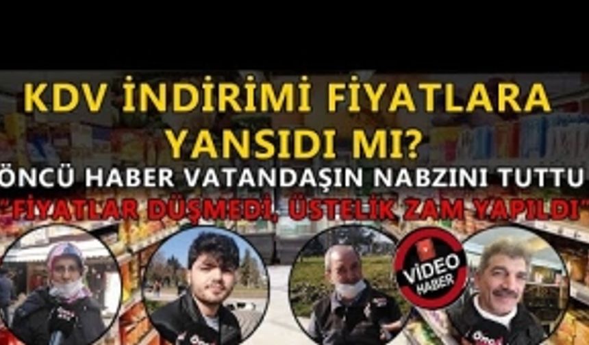 ÖNCÜ HABER DÜZCELİLER'İN NABZINI TUTTU: KDV İNDİRİMİ FİYATLARA YANSIDI MI?