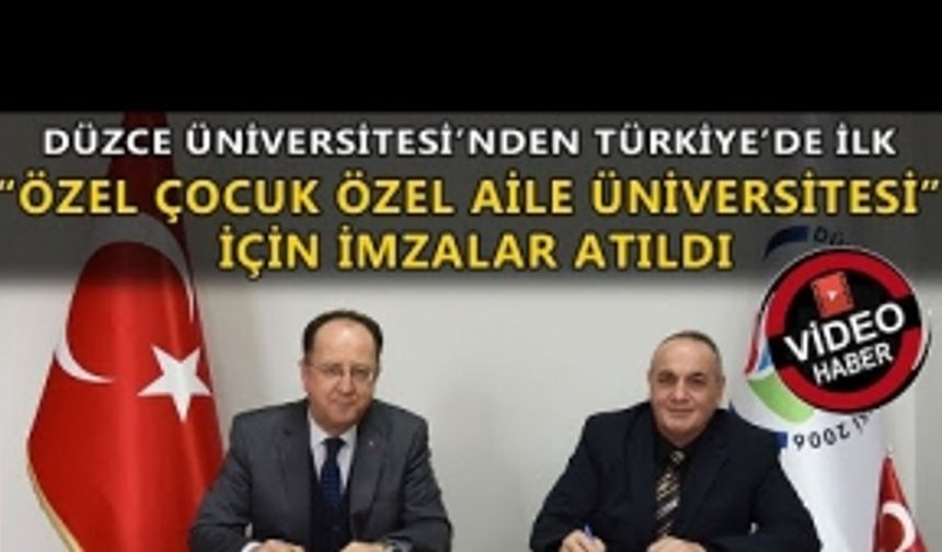 “ÖZEL ÇOCUK ÖZEL AİLE ÜNİVERSİTESİ” İÇİN İMZALAR ATILDI