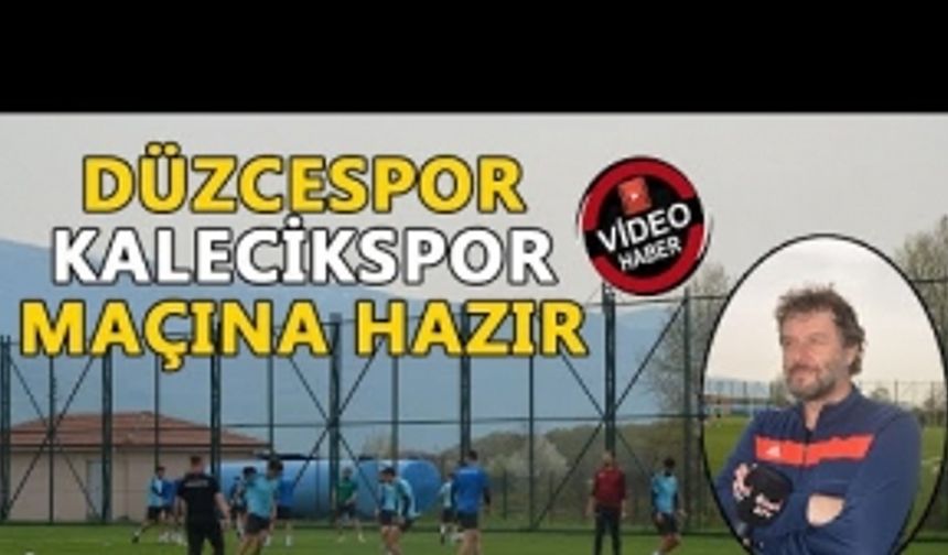 ŞAMPİYONLUĞA GİDEN DÜZCESPOR, KALECİKSPOR MAÇINA HAZIR