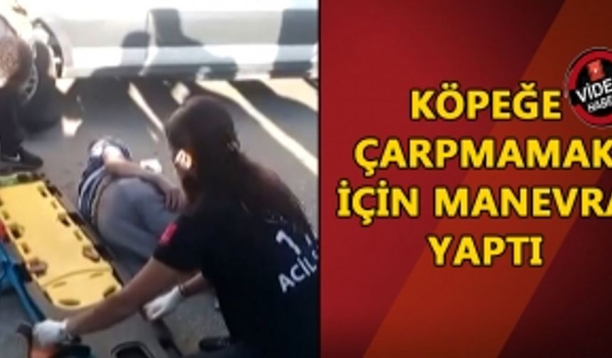 KÖPEĞE ÇARPMAMAK İÇİN MANEVRA YAPTI: MOTOSİKLETTEN DÜŞEREK YARALANDI