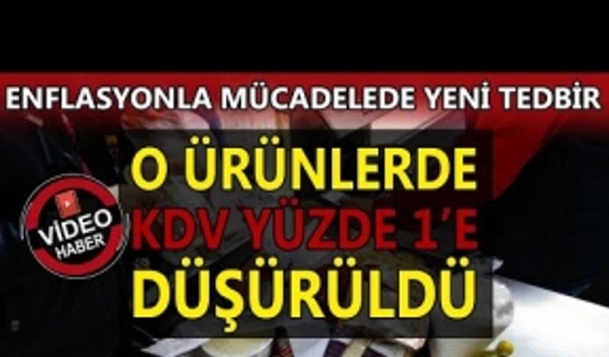 TEMEL GIDADA KDV YÜZDE 1’E DÜŞÜRÜLDÜ