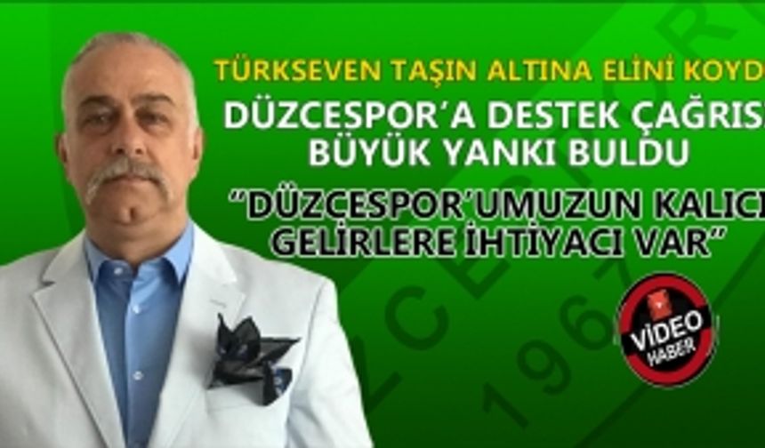 TÜRKSEVEN TAŞIN ALTINA ELİNİ KOYDU: DÜZCESPOR’A DESTEK ÇAĞRISI BÜYÜK YANKI BULDU