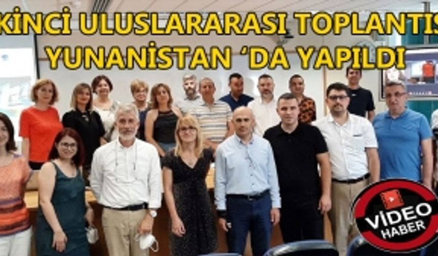 İKİNCİ ULUSLARARASI TOPLANTISI YUNANİSTAN ‘DA YAPILDI