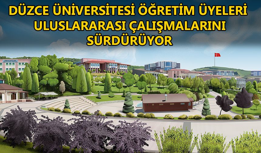 BAZI BİLİMSEL ETKİNLİKLERE DÜZCE ÜNİVERSİTESİ’DE EV SAHİPLİĞİ YAPACAK