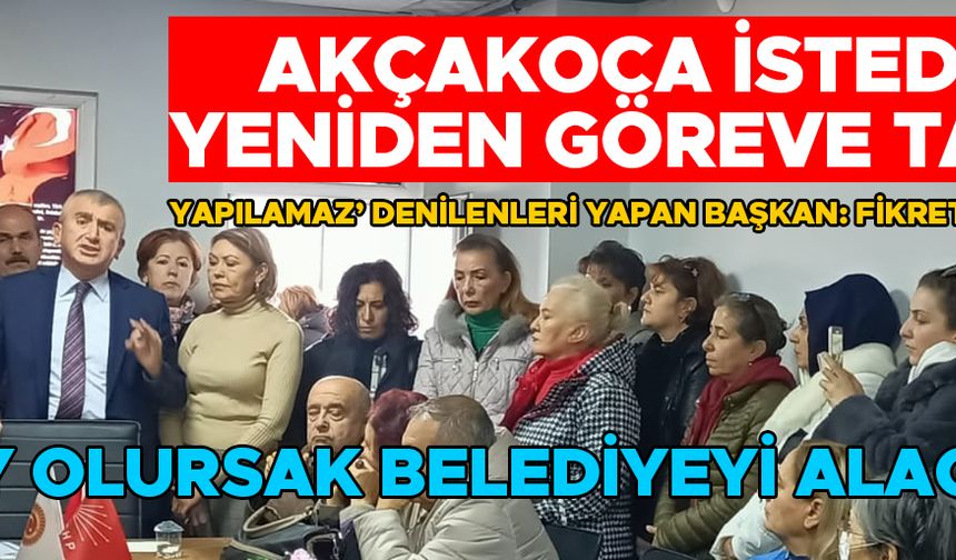 "SÖZÜM SÖZ! AKÇAKOCA’YI YENİDEN AYAĞA KALDIRACAĞIM”