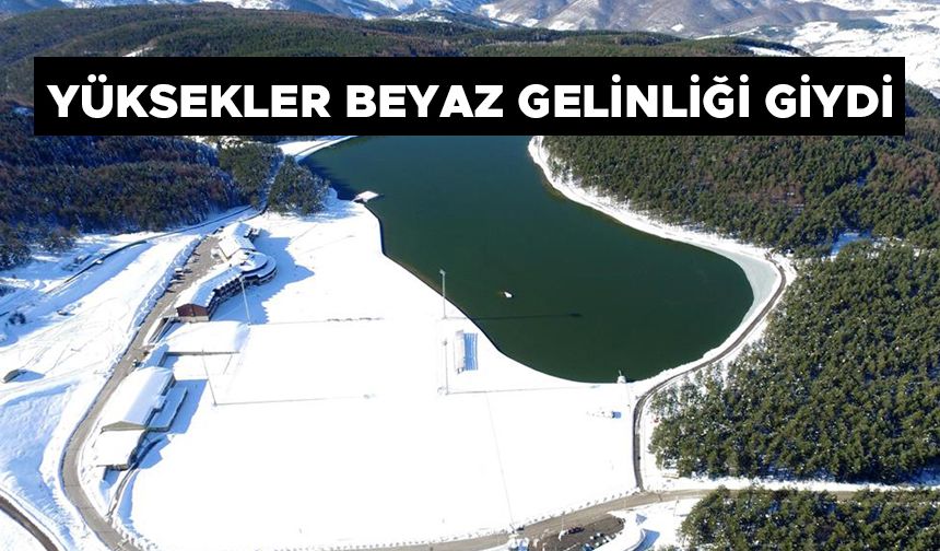 YÜKSEKLER BEYAZ GELİNLİĞİ GİYDİ