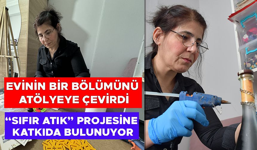 EVİNİN BİR BÖLÜMÜNÜ ATÖLYEYE ÇEVİRDİ