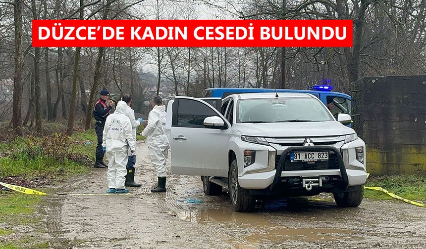 DÜZCE’DE KADIN CESEDİ BULUNDU