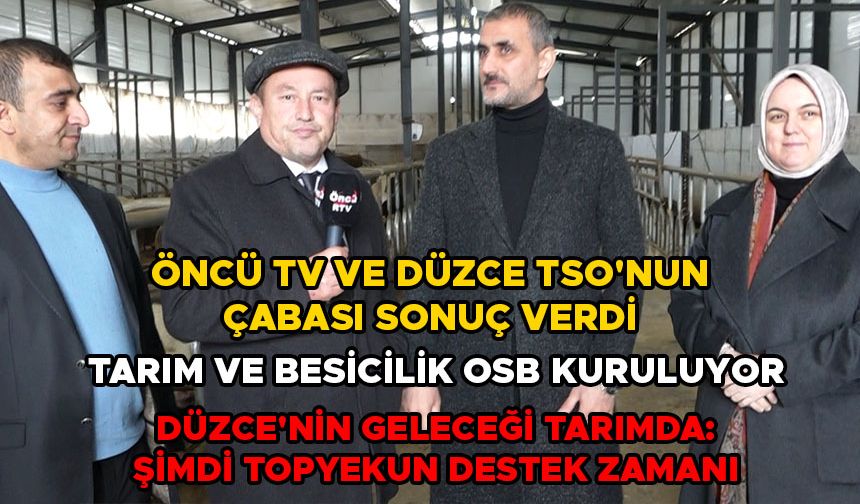 ÖNCÜ TV VE DÜZCE TSO'NUN ÇABASI SONUÇ VERDİ