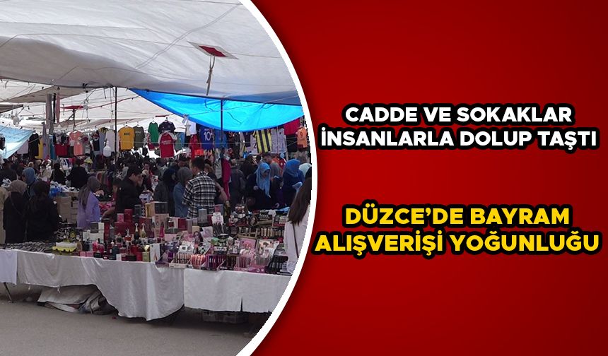 CADDE VE SOKAKLAR İNSANLARLA DOLUP TAŞTI