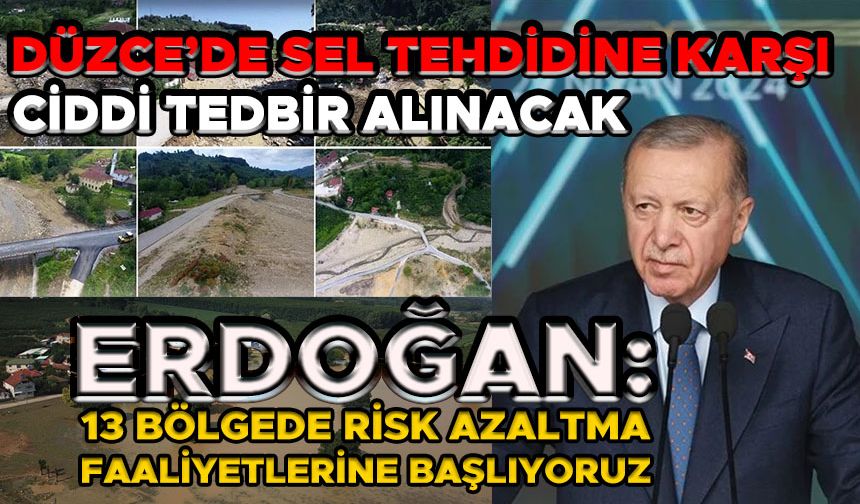 DÜZCE’DE SEL TEHDİDİNE KARŞI CİDDİ TEDBİR ALINACAK