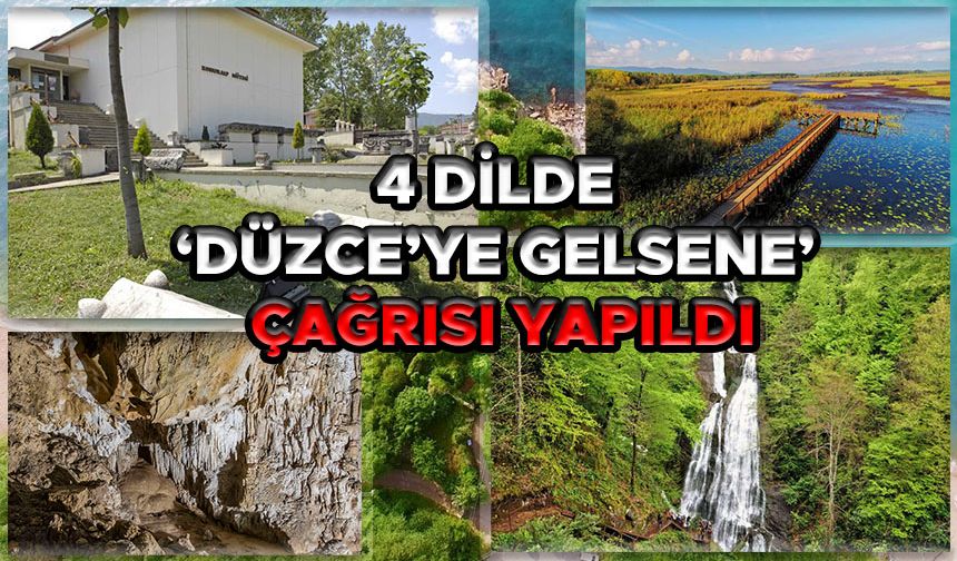 4 DİLDE ‘DÜZCE’YE GELSENE’ ÇAĞRISI YAPILDI