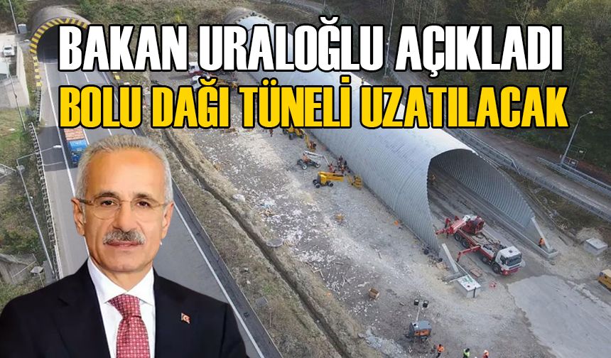 BOLU DAĞI TÜNELİ UZATILACAK