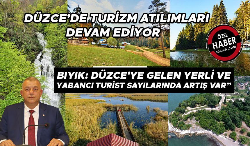 DÜZCE’DE TURİZM ATILIMLARI DEVAM EDİYOR