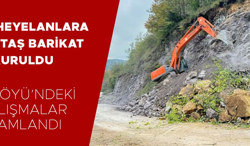 HEYELAN RİSKİ TAŞIYAN BÖLGELERDE ÇALIŞMALAR DEVAM EDECEK