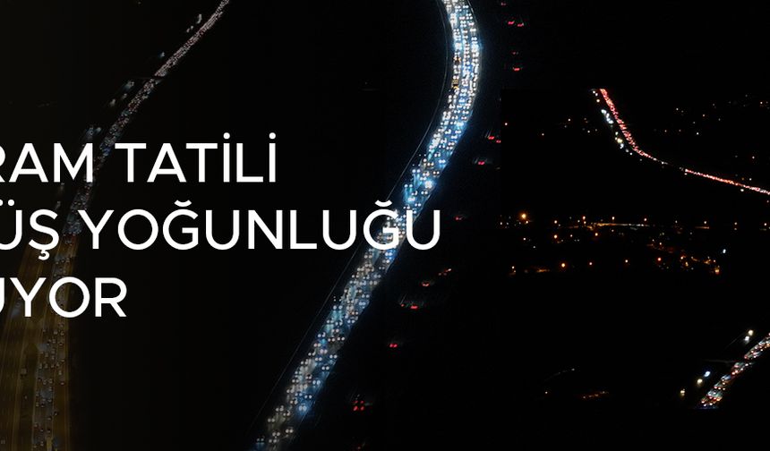 YAŞANAN YOĞUNLUK DRONLA GÖRÜNTÜLENDİ