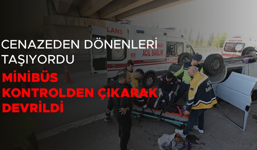 TERS DÖNEN MİNİBÜSTEKİ 4 KİŞİ YARALANDI