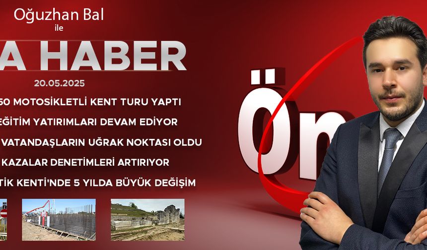 20 MAYIS 2025 ÖNCÜ ANA HABER