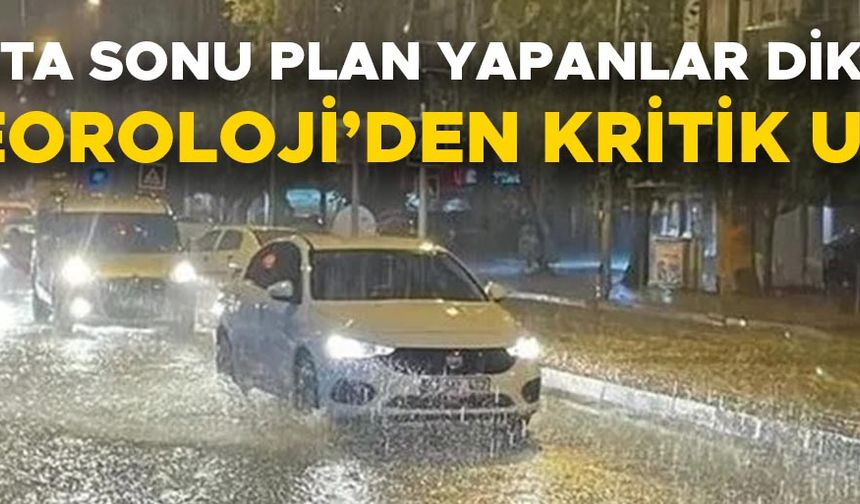 YER YER KUVVETLİ OLMASI BEKLENİYOR