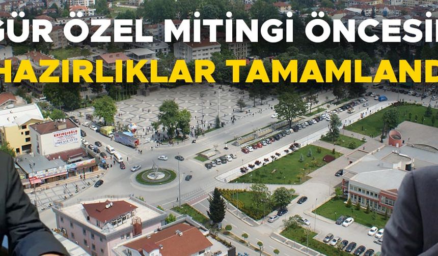 ÖZCAN: “DÜZCE ÖZGÜR ÖZEL’İ BEKLİYOR”