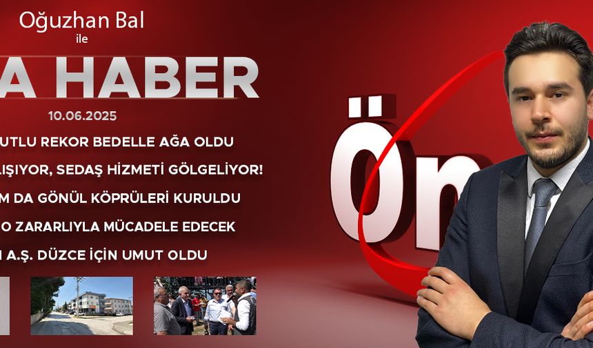 10 HAZİRAN 2025 ÖNCÜ ANA HABER