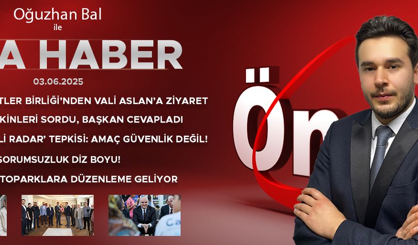 3 HAZİRAN 2025 ÖNCÜ ANA HABER