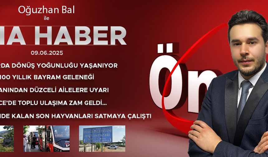 9 HAZİRAN 2025 ÖNCÜ ANA HABER