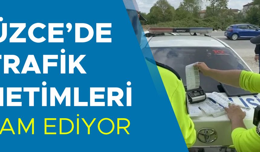 BİNLERCE ARAÇ SÜRÜCÜSÜNE CEZA YAĞDI