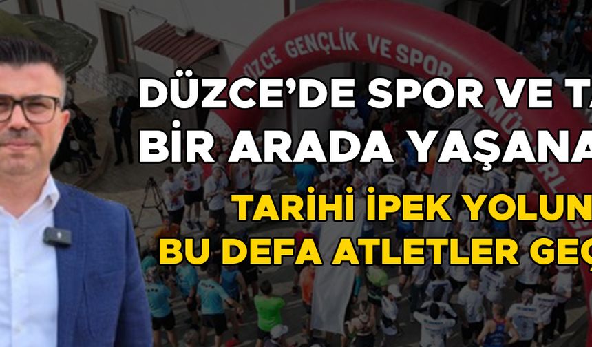 İL MÜDÜRÜ YAZICI: KOŞU GÜZERGAHINDAN TARİH FIŞKIRIYOR