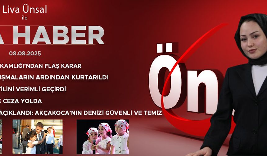 8 AĞUSTOS 2025 ÖNCÜ ANA HABER