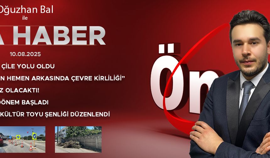 10 AĞUSTOS 2025 ÖNCÜ ANA HABER