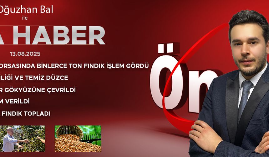 13 AĞUSTOS 2025 ÖNCÜ ANA HABER