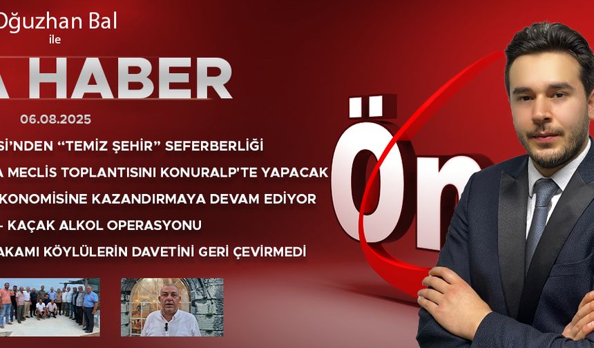 6 AĞUSTOS 2025 ÖNCÜ ANA HABER