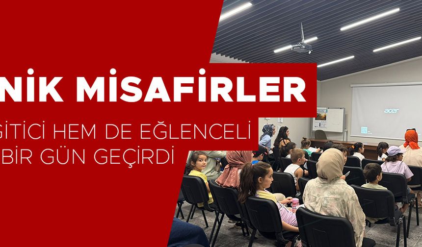 MİNİK MİSAFİRLER HEM EĞİTİCİ HEM DE EĞLENCELİ BİR GÜN GEÇİRDİ