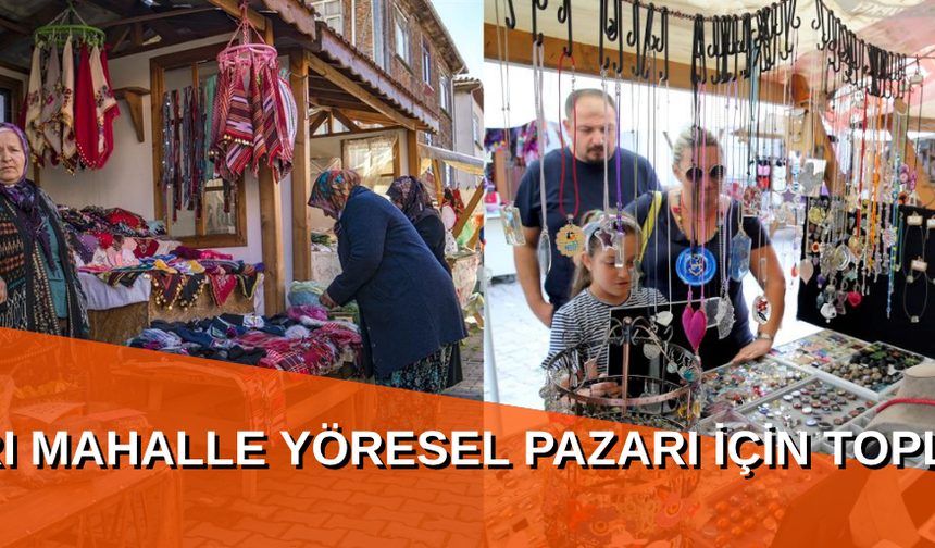 YUKARI MAHALLE YÖRESEL PAZARI İÇİN TOPLANTI