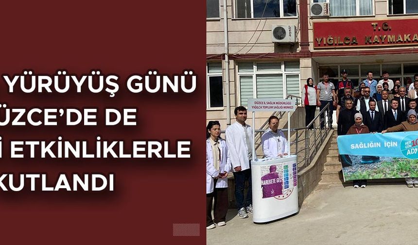 YIĞILCA’DA SAĞLIKLI YAŞAM YÜRÜYÜŞÜ GERÇEKLEŞTİRİLDİ
