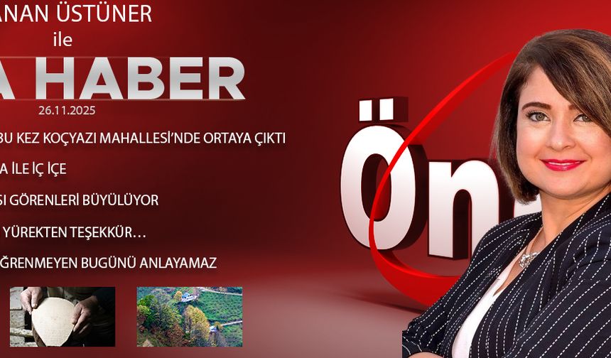 26 KASIM 2025 ÖNCÜ ANA HABER