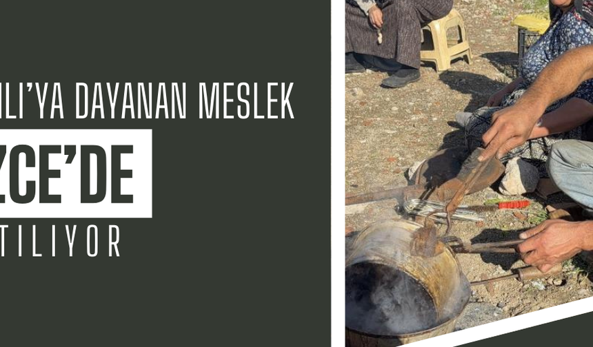 OSMANLI’YA DAYANAN MESLEK DÜZCE’DE YAŞATILIYOR