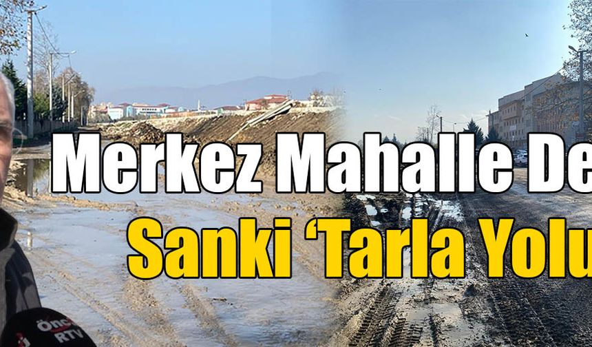 “YOLA BİR ARABA MALZEME DÖKMEKLE HİZMET OLMUYOR!”