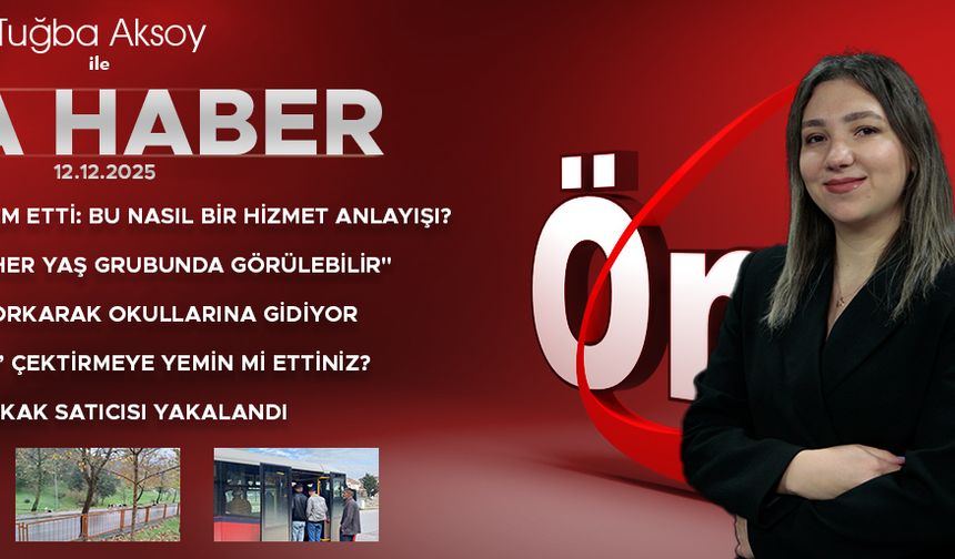 12 ARALIK 2025 ÖNCÜ ANA HABER