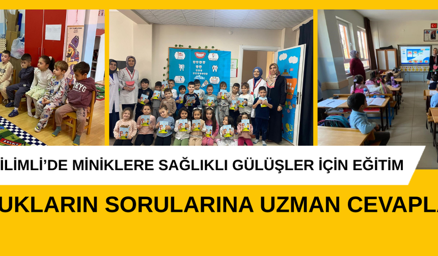 ÇİLİMLİ’DE MİNİKLERE SAĞLIKLI GÜLÜŞLER İÇİN EĞİTİM